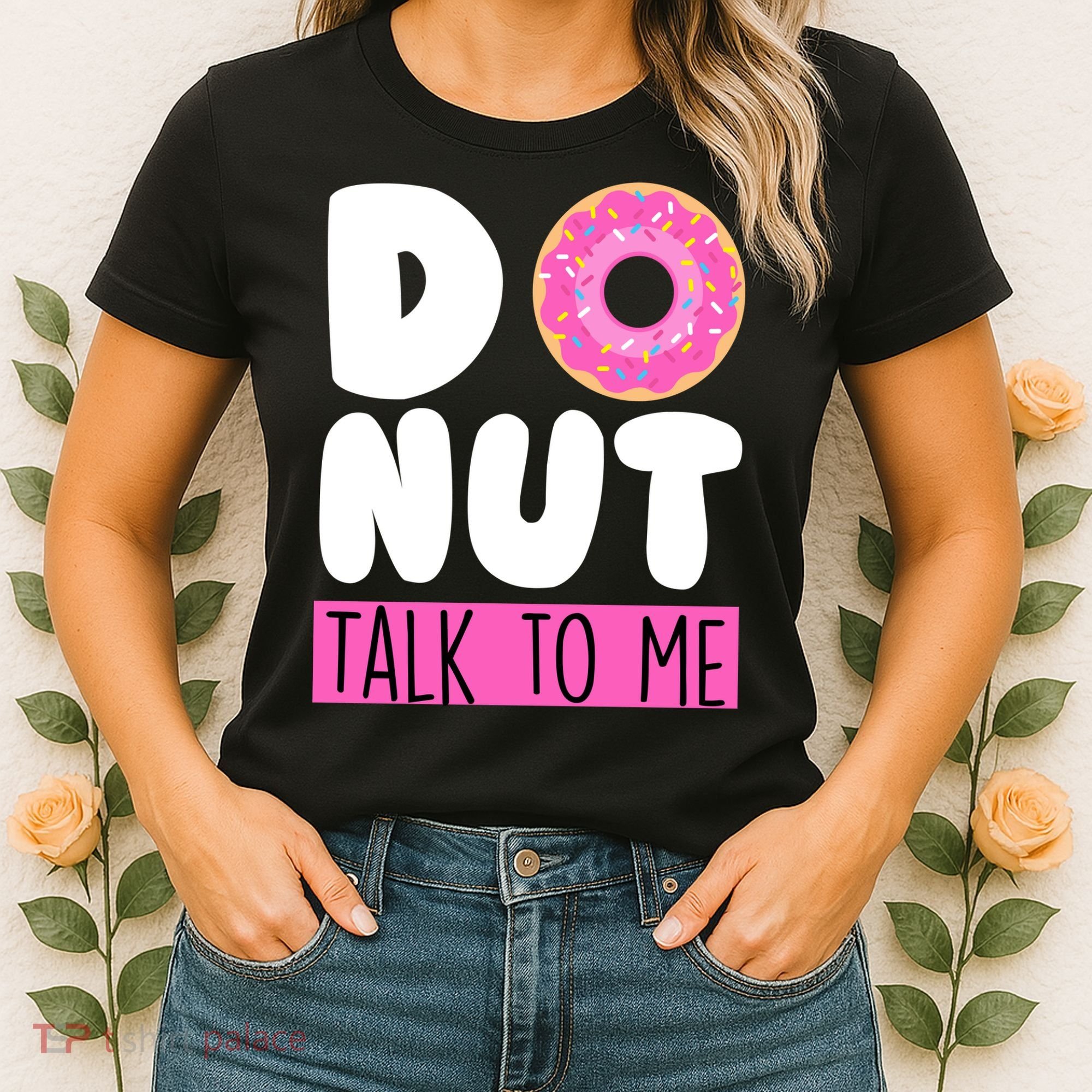 Donut Talk To Me Women's T-Shirt