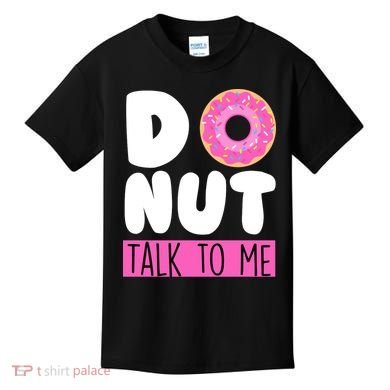 Donut Talk To Me Kids T-Shirt