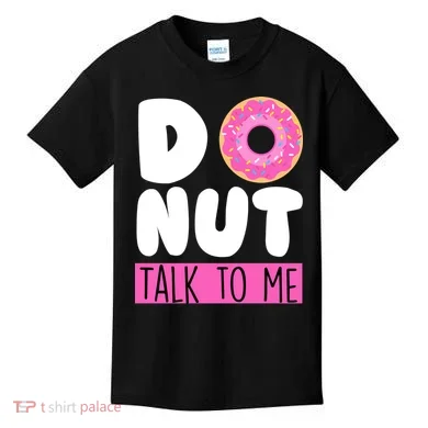 Donut Talk To Me Kids T-Shirt