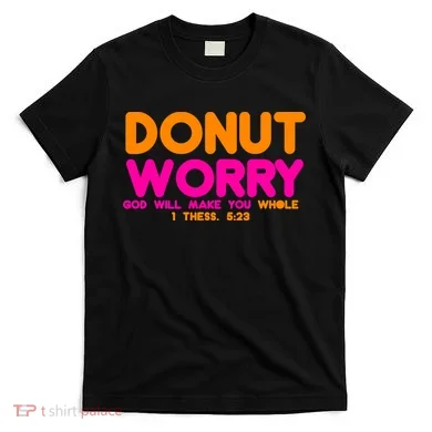 Donut Worry T-Shirt