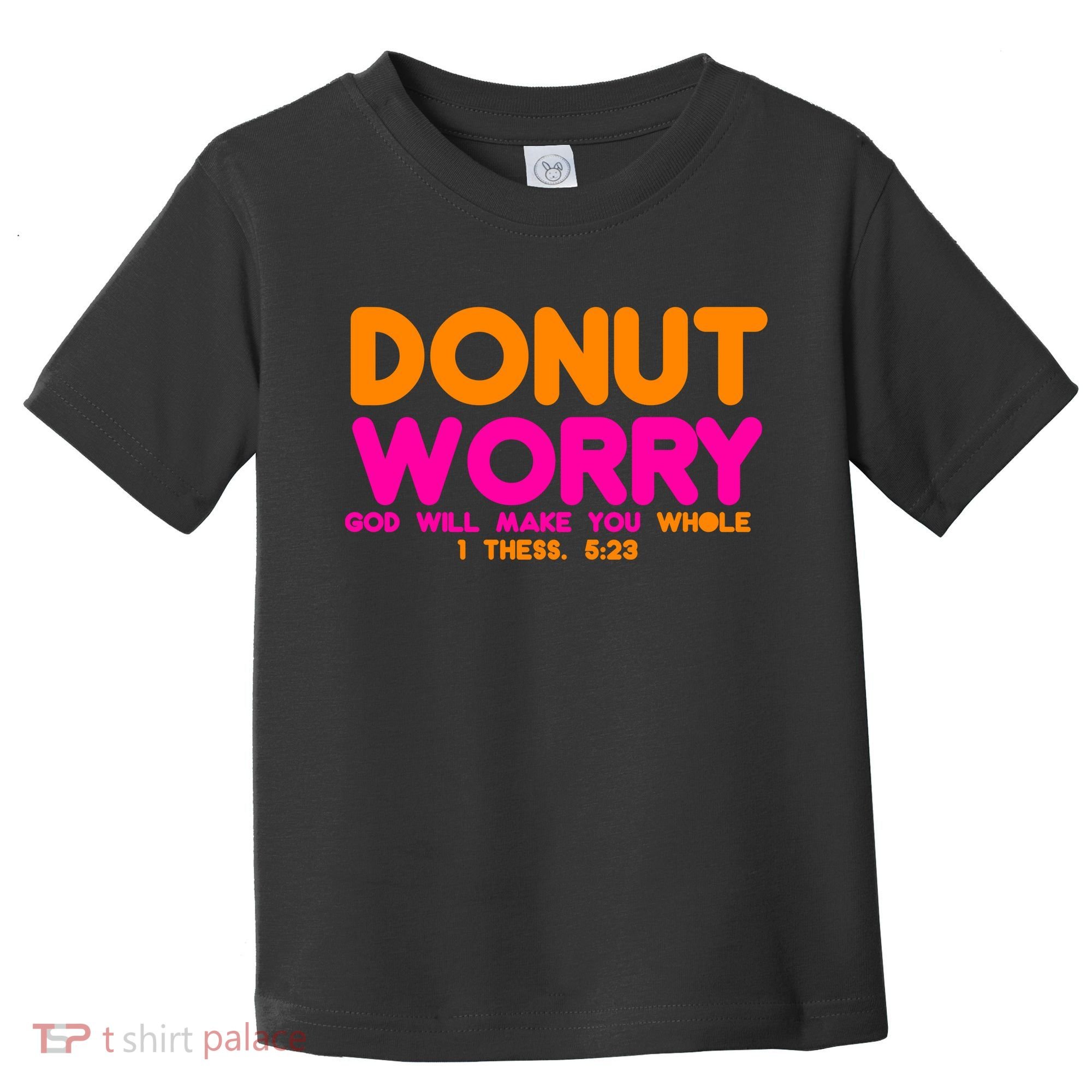 Donut Worry Toddler T-Shirt