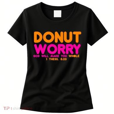 Donut Worry Women's T-Shirt