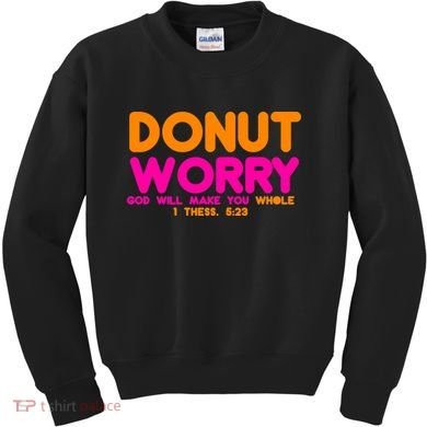 Donut Worry Kids Sweatshirt