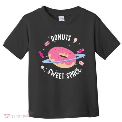 Donuts Sweet Space  Toddler T-Shirt