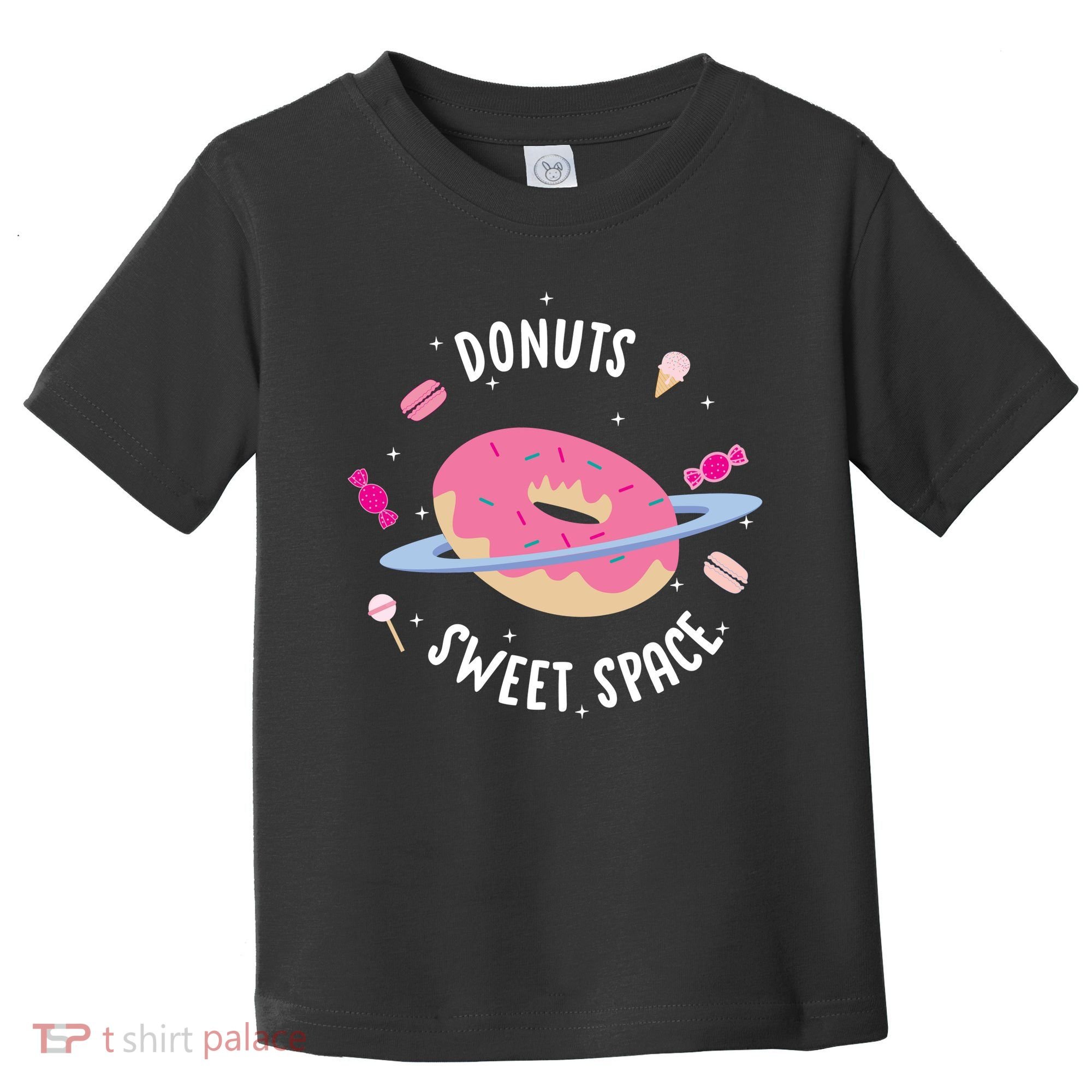Donuts Sweet Space  Toddler T-Shirt