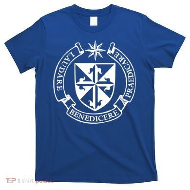 Dominican Order Of Preachers Meaningful Gift T-Shirt