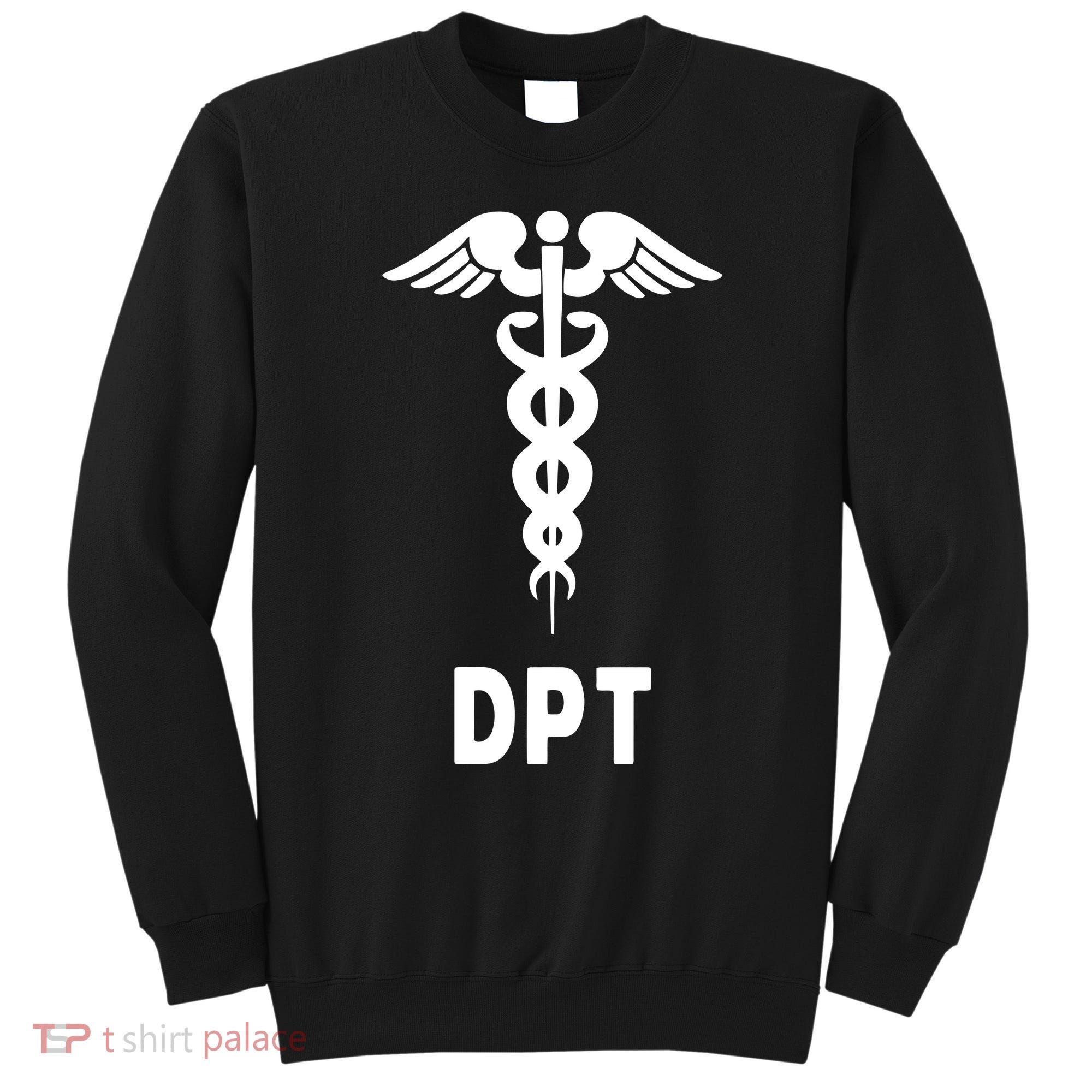 Doctor Of Physical Therapy DPT Caduceus Symbol Gifts Sweatshirt
