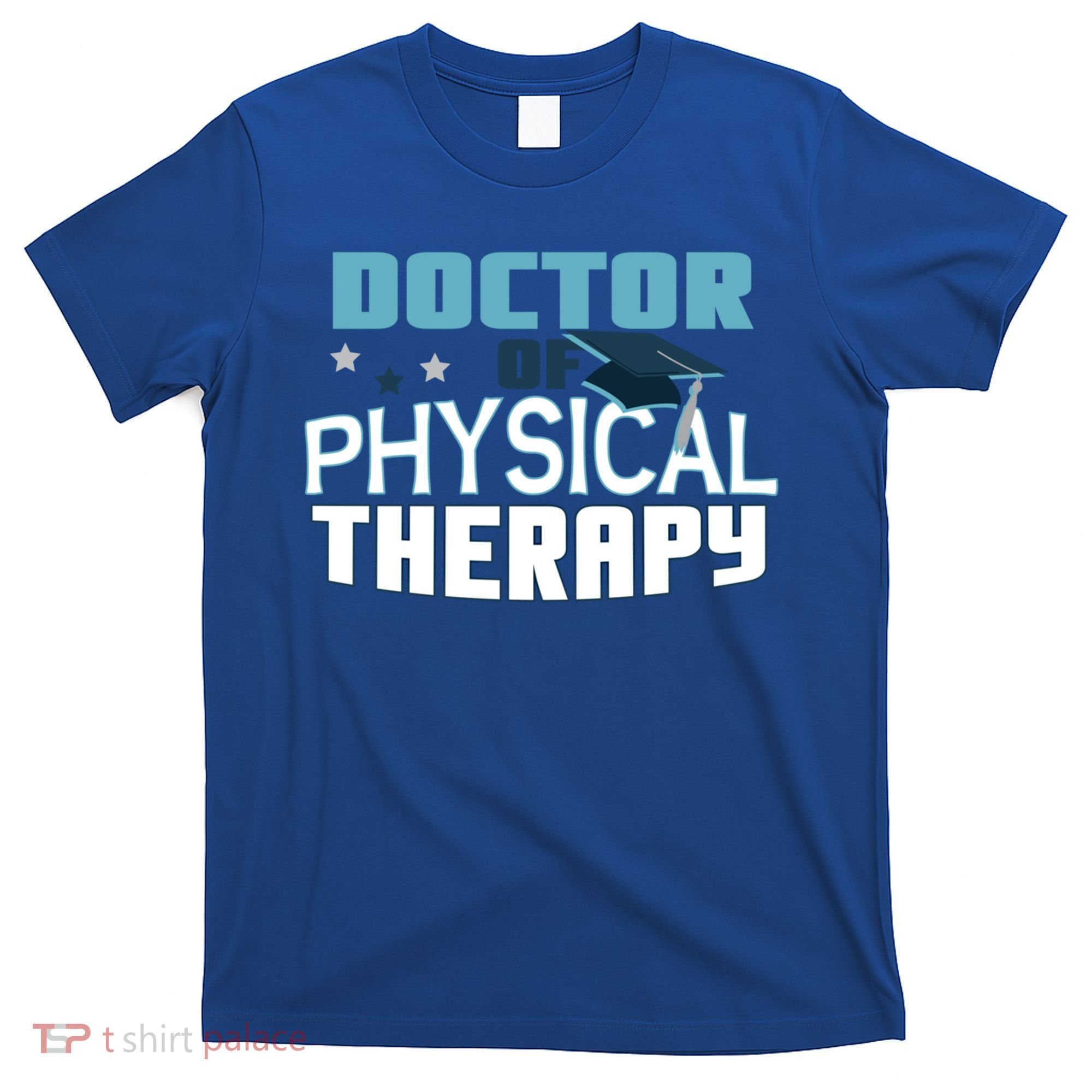 Doctor Of Physical Therapy Graduation Therapist Dpt Graduate Gift T-Shirt