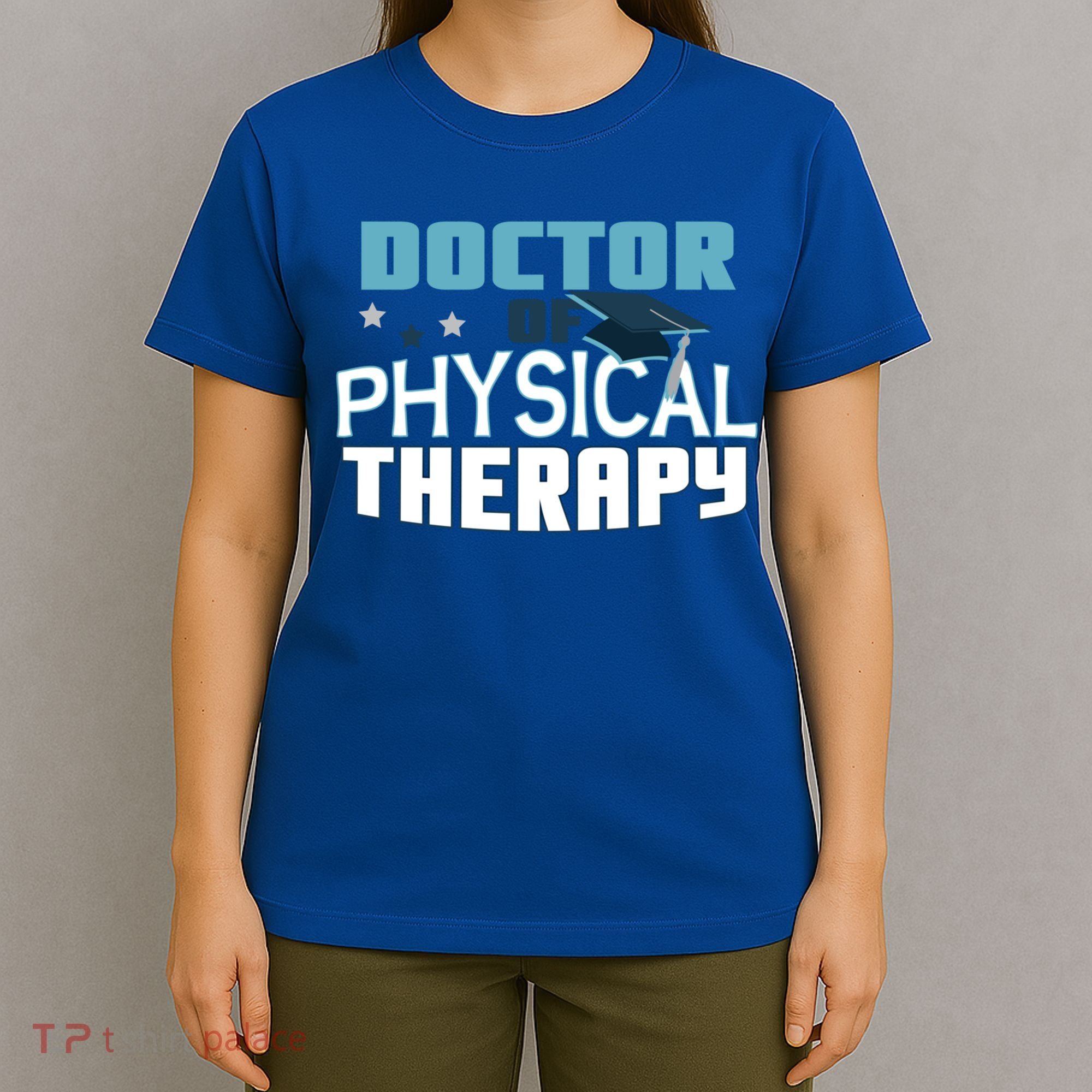 Doctor Of Physical Therapy Graduation Therapist Dpt Graduate Gift T-Shirt
