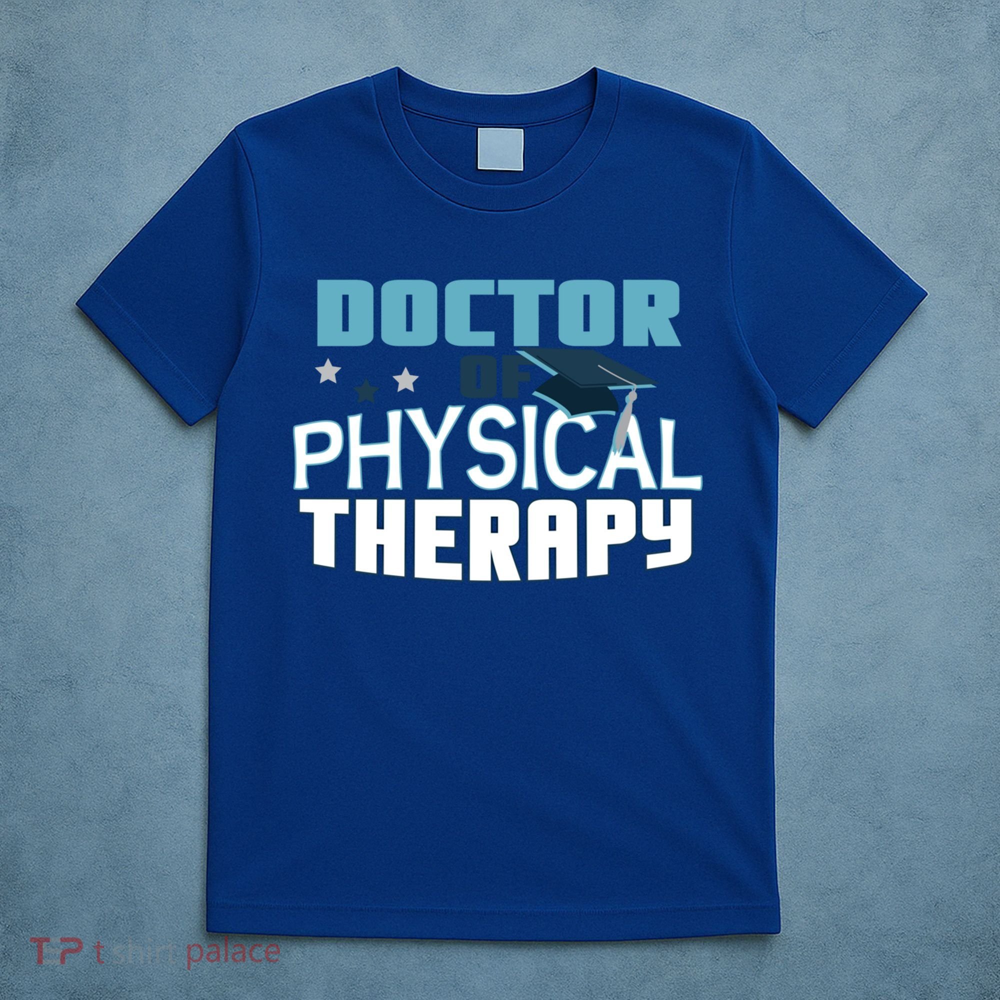 Doctor Of Physical Therapy Graduation Therapist Dpt Graduate Gift T-Shirt