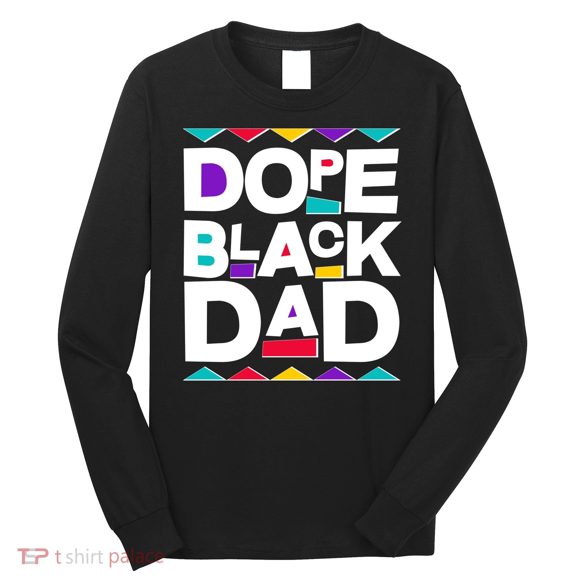 Dope Black Dad Long Sleeve Shirt