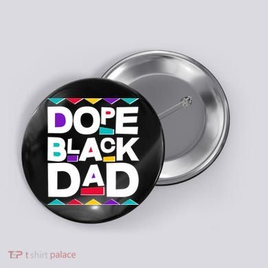 Dope Black Dad Button