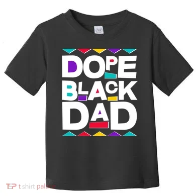 Dope Black Dad Toddler T-Shirt