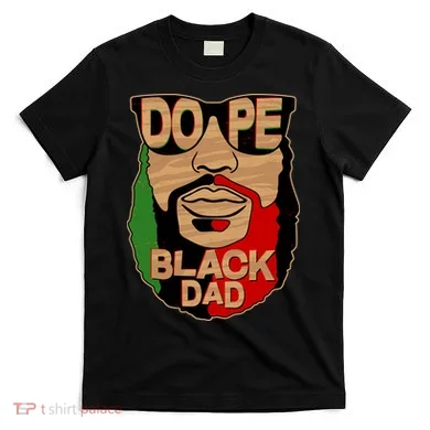 DOPE Black Dad Father's Day T-Shirt