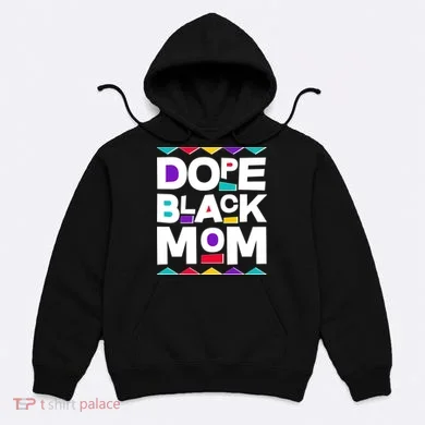 Dope Black Mom Hoodie