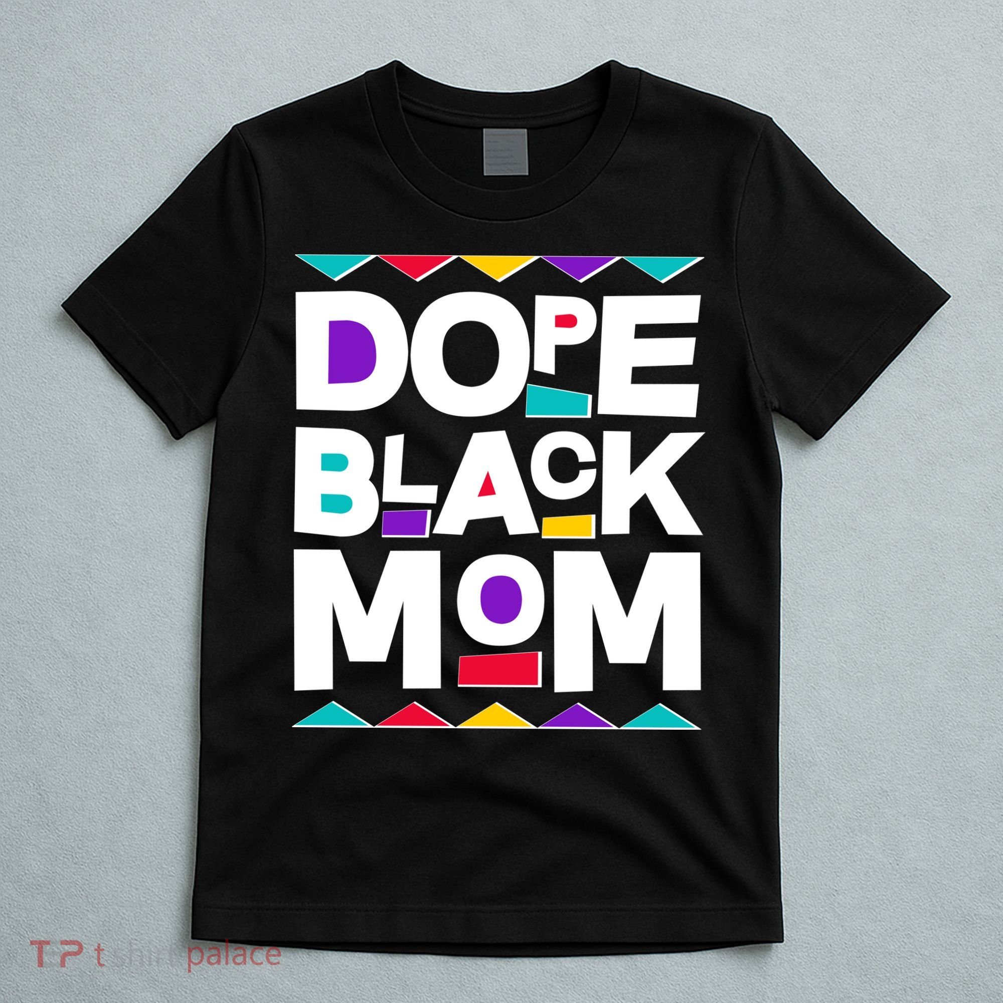 Dope Black Mom T-Shirt