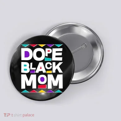 Dope Black Mom Button