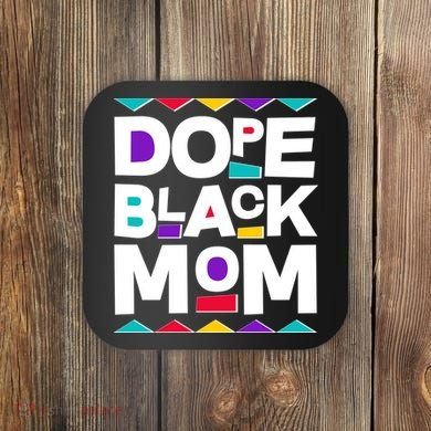 Dope Black Mom Coaster
