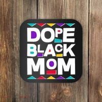 Dope Black Mom Coaster thumb 0