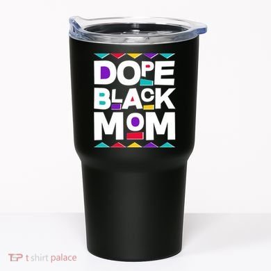 Dope Black Mom Tumbler