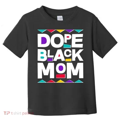 Dope Black Mom Toddler T-Shirt