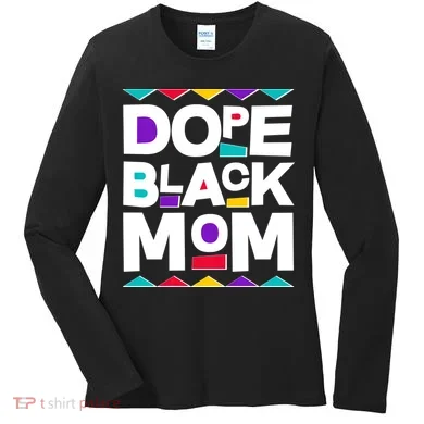 Dope Black Mom Women's Long Sleeve Shirt
