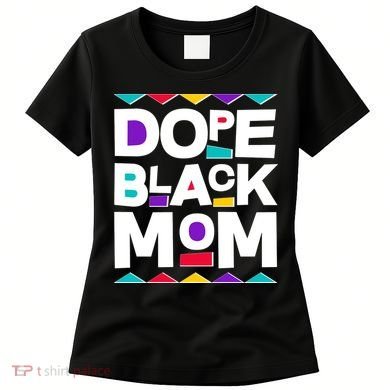 Dope Black Mom Women's T-Shirt