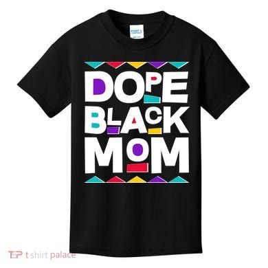 Dope Black Mom Kids T-Shirt