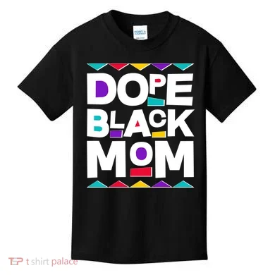 Dope Black Mom Kids T-Shirt