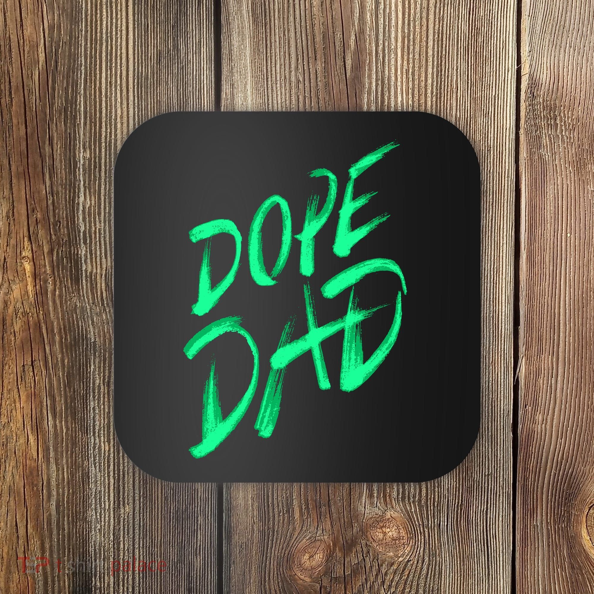 Dope Dad Coaster