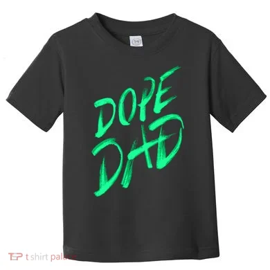 Dope Dad Toddler T-Shirt