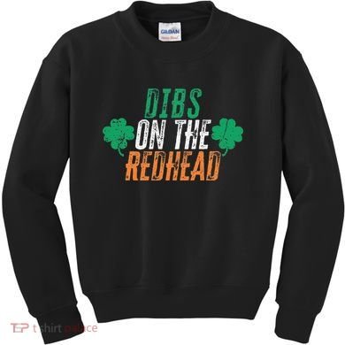 Dibs Onhe Redhead Shamrock St. Patrick's Day Drinking Kids Sweatshirt