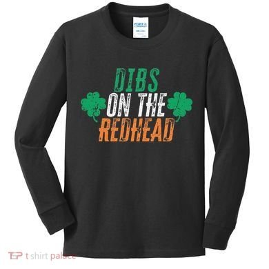 Dibs Onhe Redhead Shamrock St. Patrick's Day Drinking Kids Long Sleeve Shirt