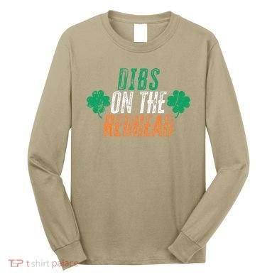 Dibs Onhe Redhead Shamrock St. Patrick's Day Drinking Long Sleeve Shirt