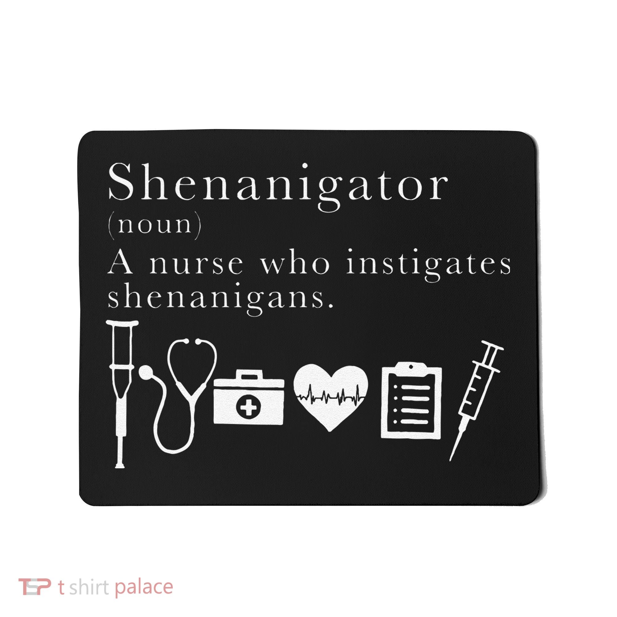 Definition Of Shenanigator Nurse Gift Mousepad