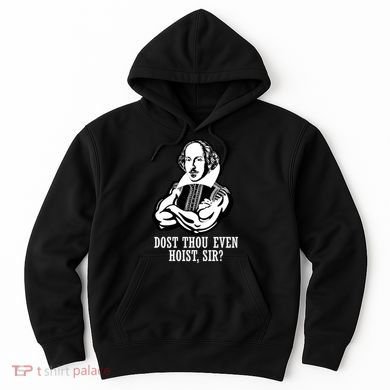 Dost Thou Even Hoist Sir? Hoodie