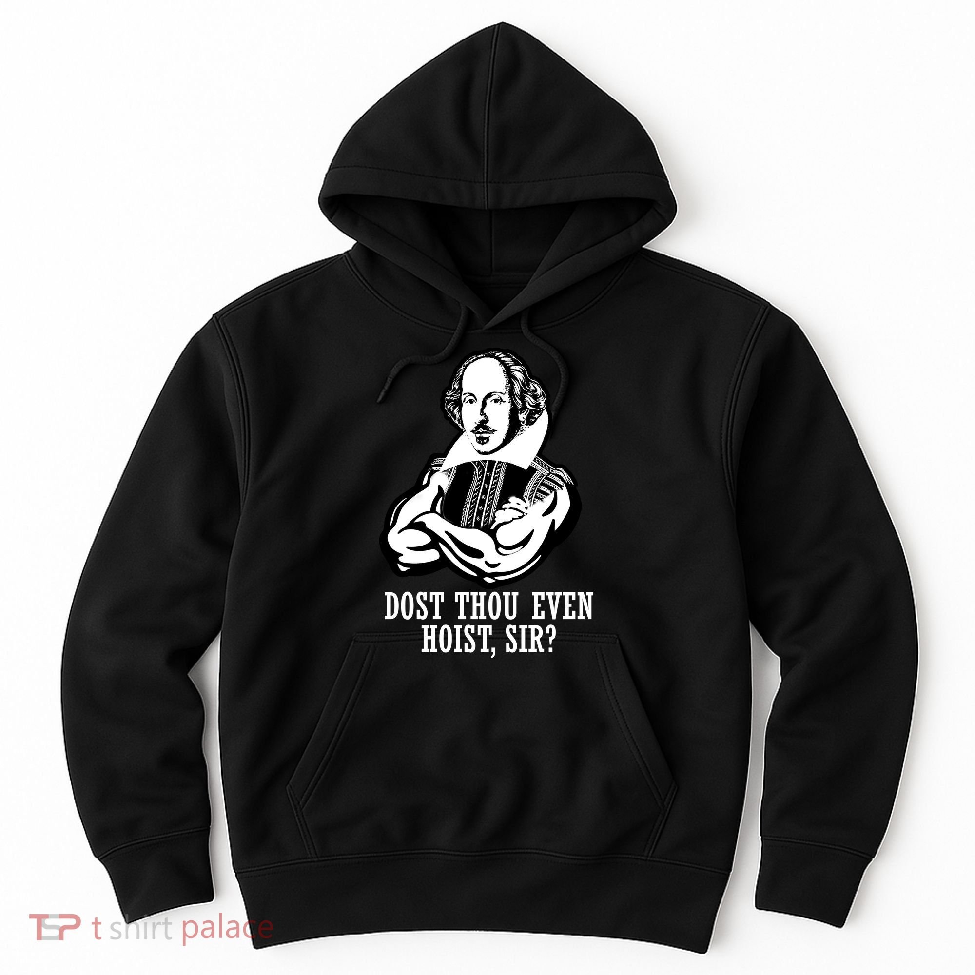 Dost Thou Even Hoist Sir? Hoodie