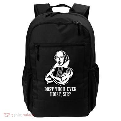 Dost Thou Even Hoist Sir? Backpack