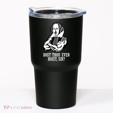 Dost Thou Even Hoist Sir? Tumbler