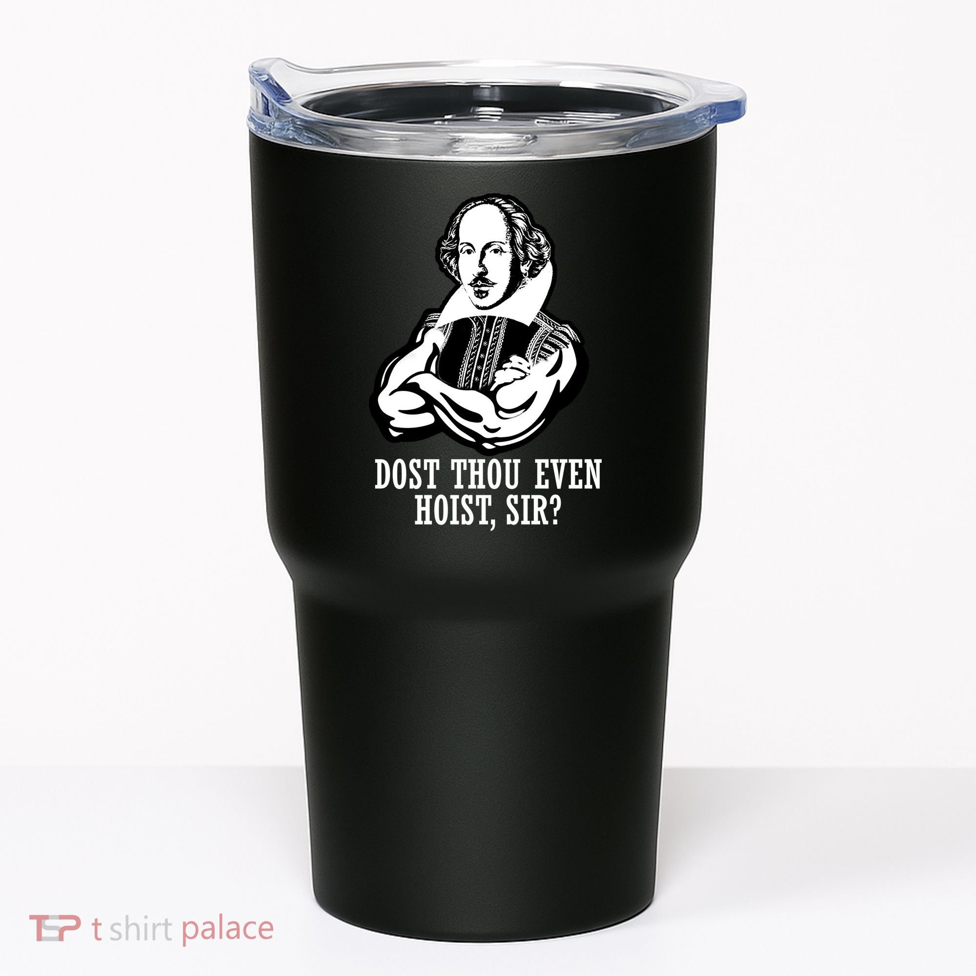 Dost Thou Even Hoist Sir? Tumbler