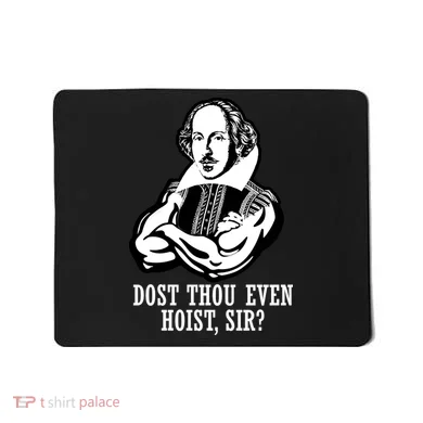 Dost Thou Even Hoist Sir? Mousepad