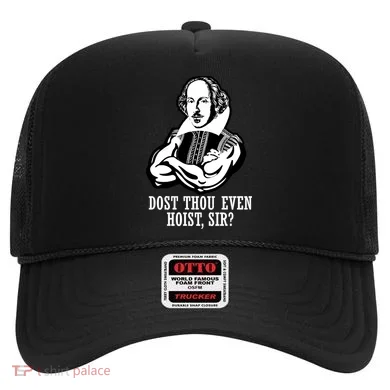Dost Thou Even Hoist Sir? Hat