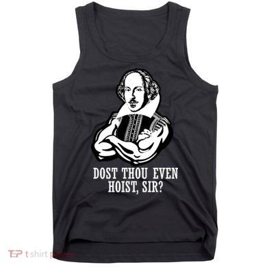 Dost Thou Even Hoist Sir? Tank Top