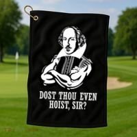 Dost Thou Even Hoist Sir? Golf Towel thumb 1