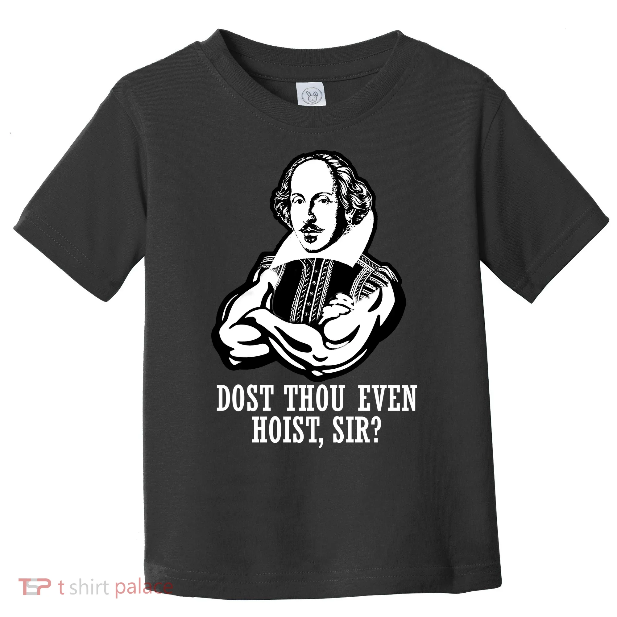 Dost Thou Even Hoist Sir? Toddler T-Shirt