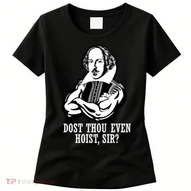 Dost Thou Even Hoist Sir? Women's T-Shirt