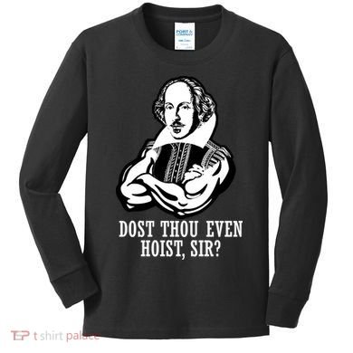 Dost Thou Even Hoist Sir? Kids Long Sleeve Shirt