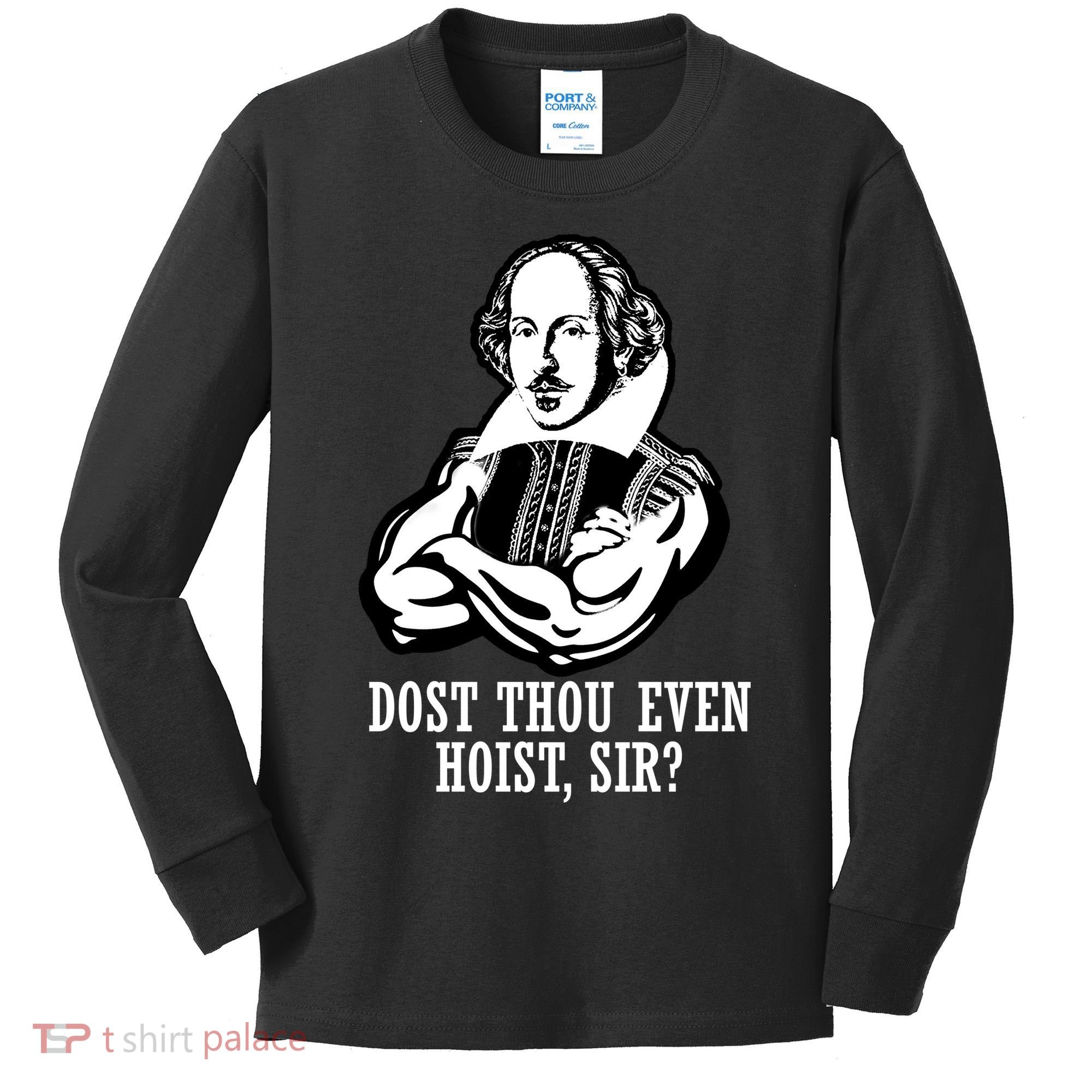 Dost Thou Even Hoist Sir? Kids Long Sleeve Shirt