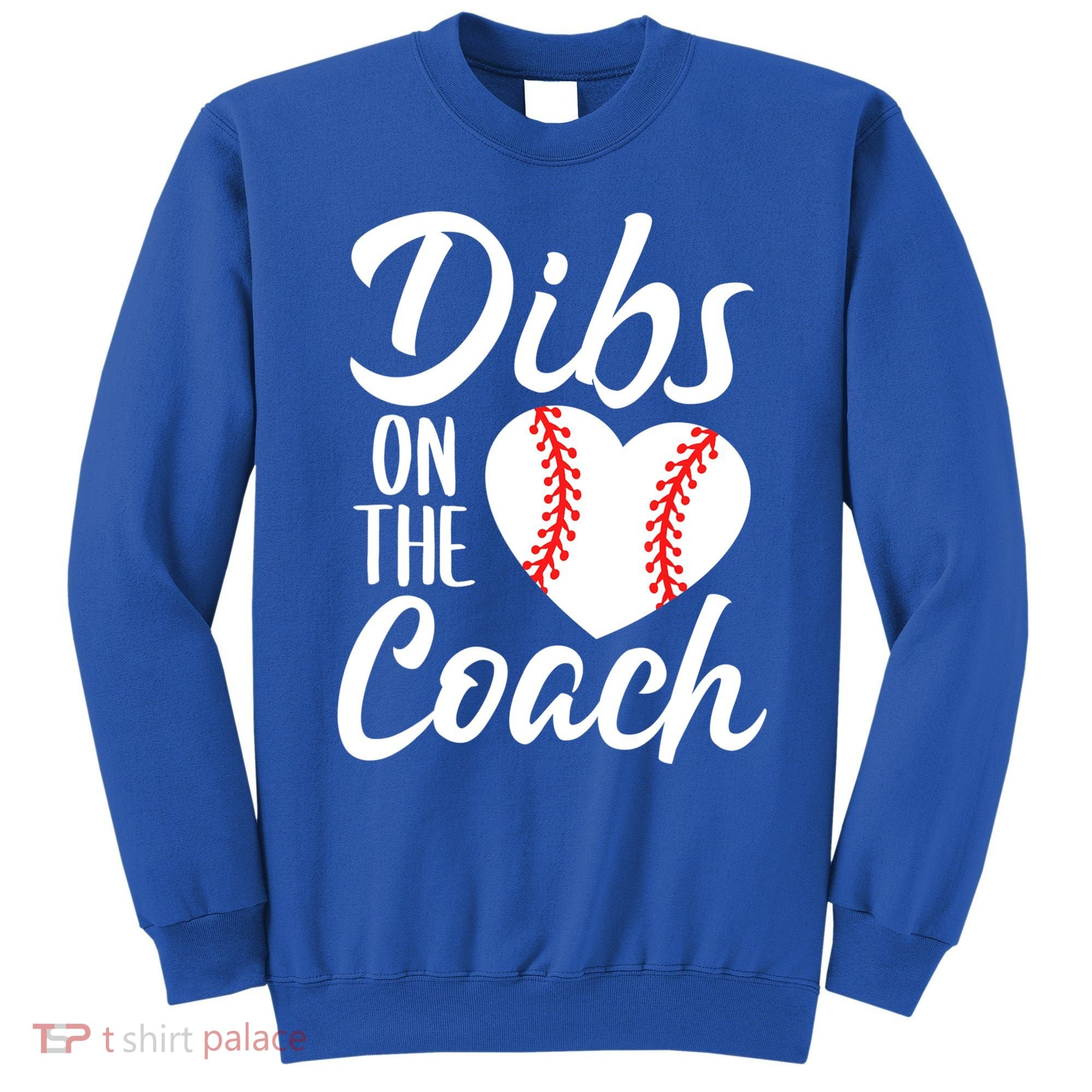 Dibs On The Coach Funny Baseball Heart Cute Mother's Day Sweatshirt