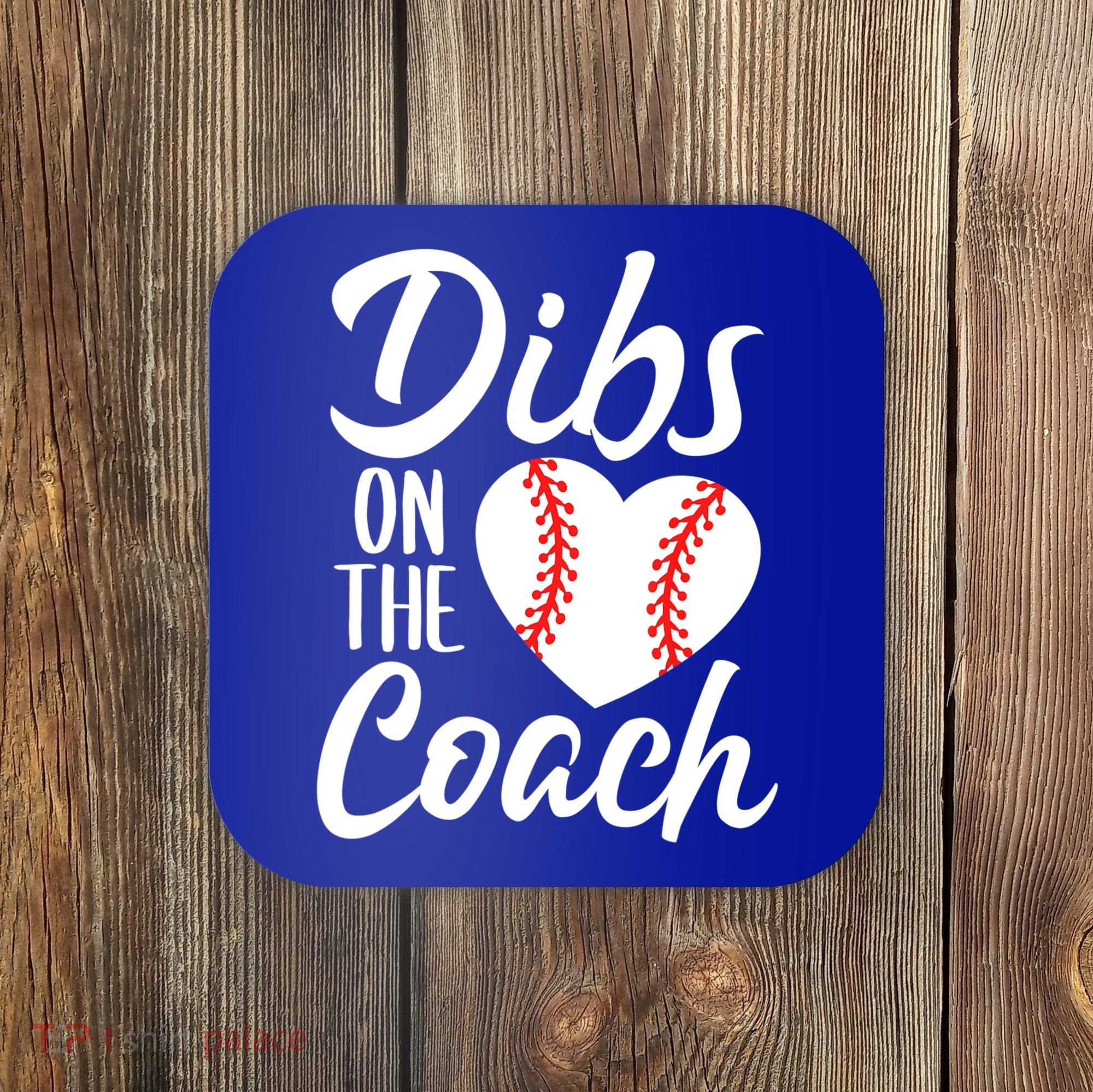 Dibs On The Coach Funny Baseball Heart Cute Mother's Day Coaster